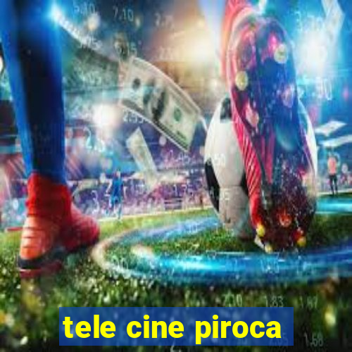 tele cine piroca